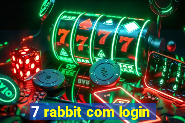 7 rabbit com login